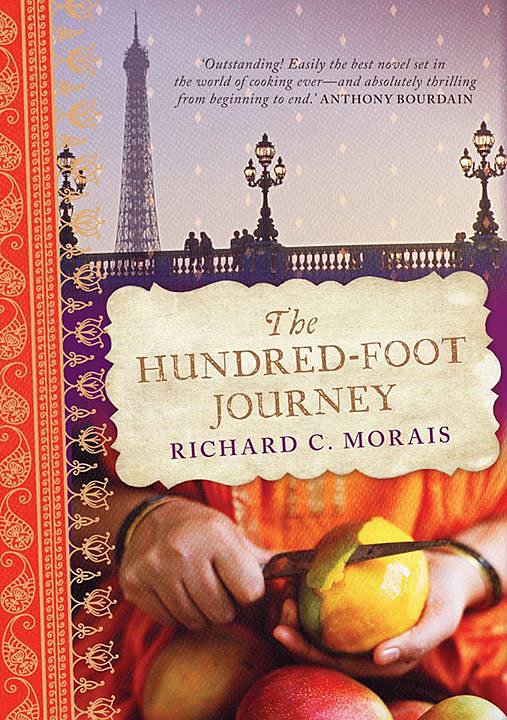 The Hundred-Foot Journey by Richard C. Morais The Hundred-Foot Journey by Richard C. Morais