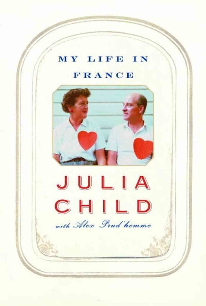 My Life in France by Julia Child My Life in France by Julia Child