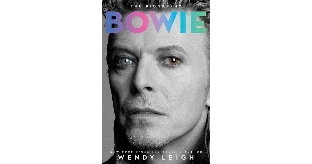 Bowie by Wendy Leigh | 9 Must-Read Books About Your Fictional British Boyfriends | POPSUGAR Love &amp; Sex - Bowie-Wendy-Leigh