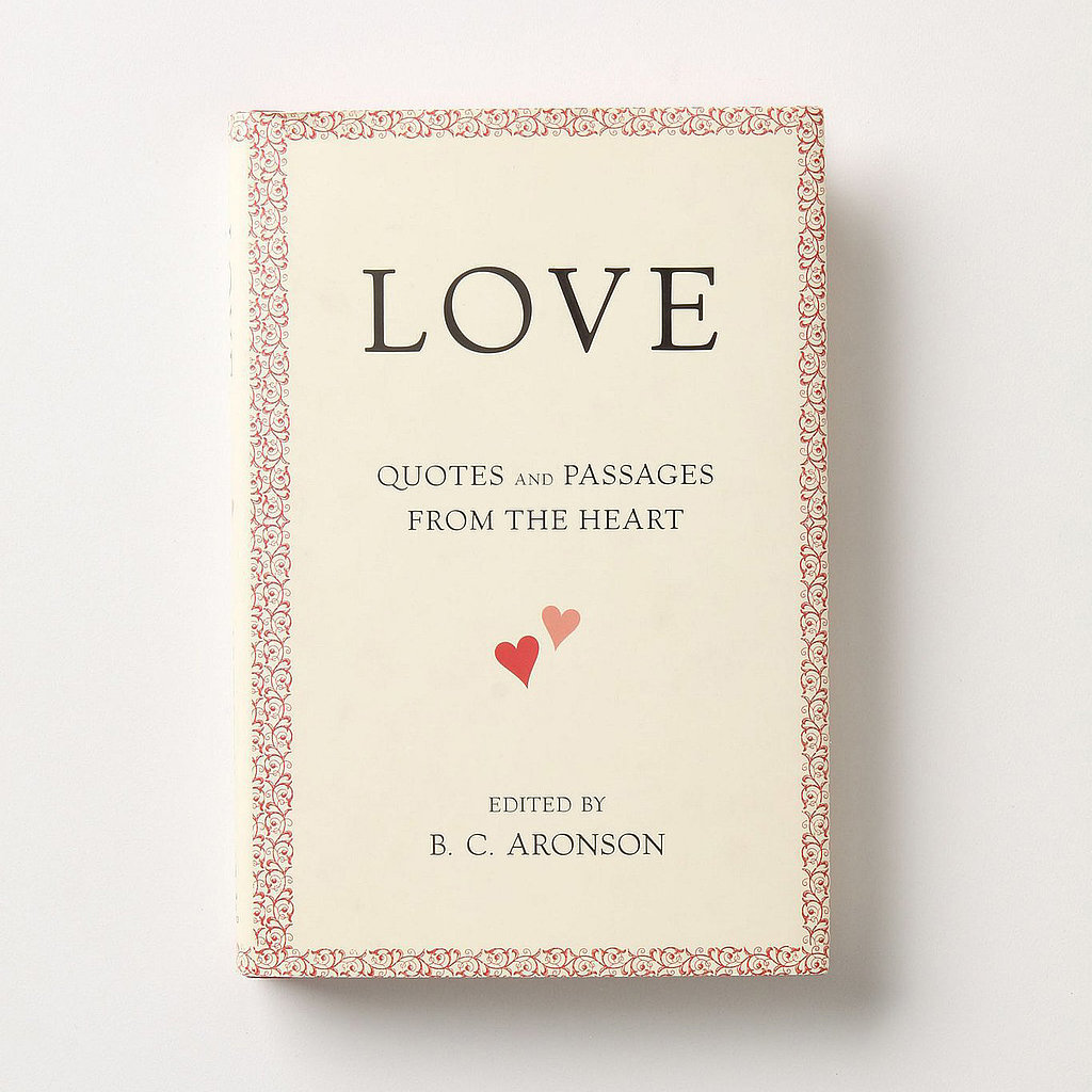Love: Quotes and Passages From the Heart Love: Quotes and Passages From the Heart