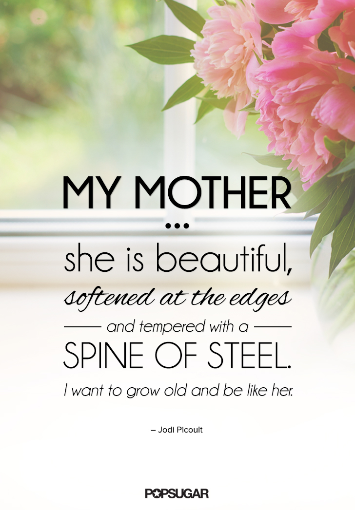 Love And Sex 5 Pinnable Quotes About Mom For Mothers Day Popsugar Love And Sex 