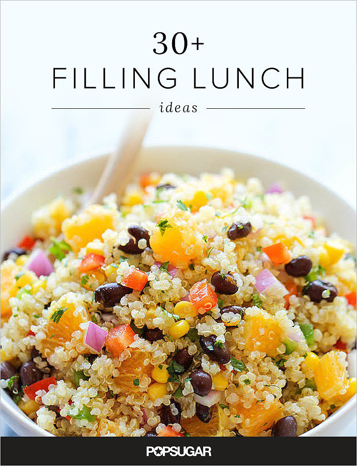 Filling Lunch Recipes POPSUGAR Food