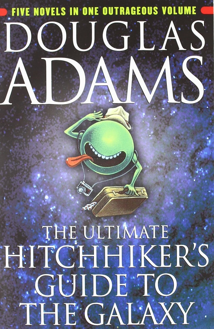 The Ultimate Hitchhiker's Guide to the Galaxy by Douglas Adams The