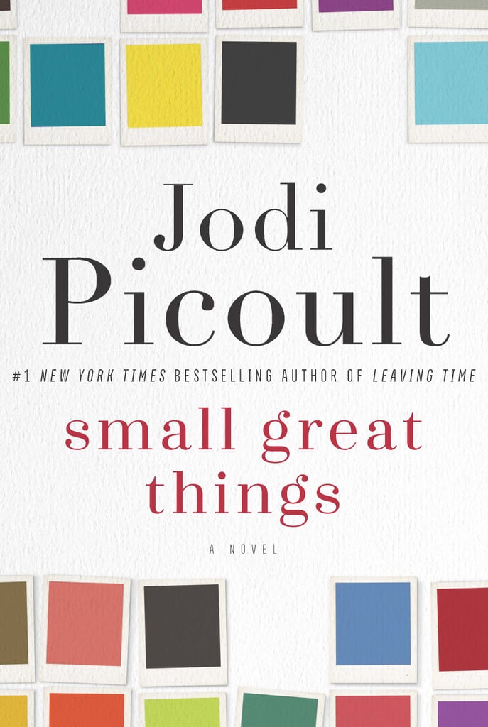 Small Great Things by Jodi Picoult, Out Oct. 11