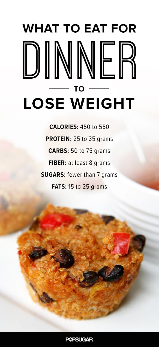 What To Eat For Dinner To Lose Weight Popsugar Fitness 4721